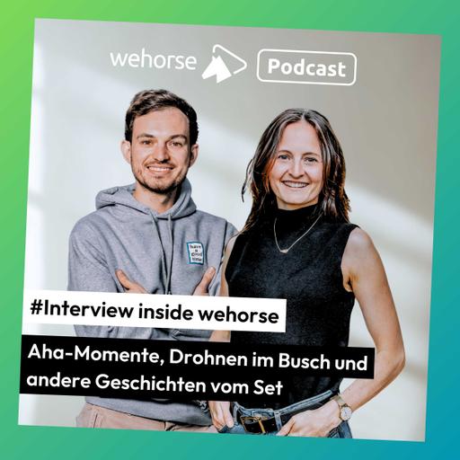 #Interview inside wehorse: Aha-Momente, Drohnen im Busch und andere Geschichten vom Set