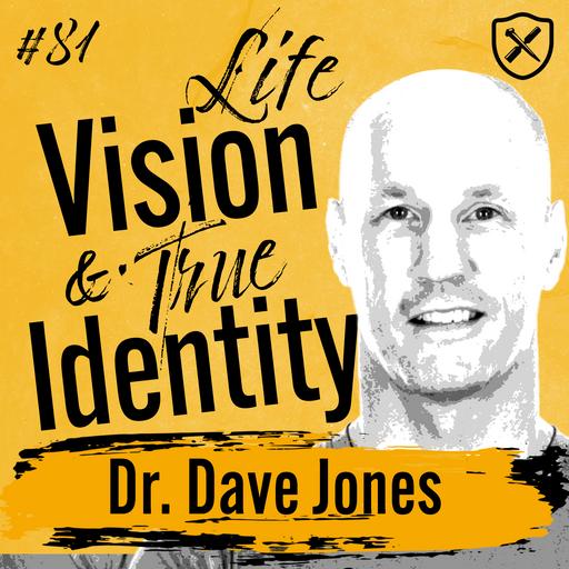 FINDING VISION BY UNDERSTANDING YOUR IDENTITY | Strategy to Embrace Your Destiny | Dr. Dave Jones