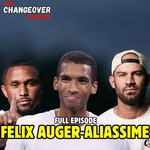 Felix Auger Aliassime: Sinner & Alcaraz, Slump, Toni Nadal &Racket/Ball Changes On Tour