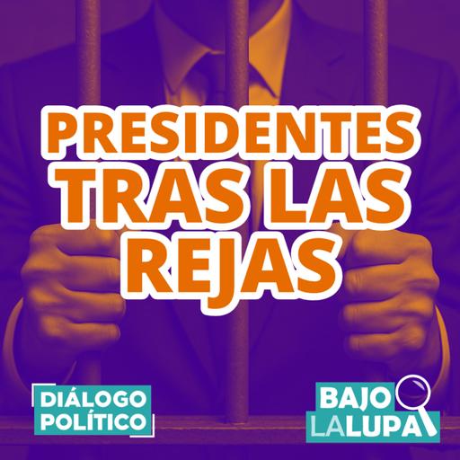 Presidentes tras las rejas