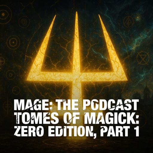 Tomes of Magick: Zero Edition, Part 1