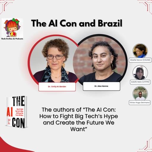 The AI Con and Brazil - a conversation with Emily M. Bender and Alex Hanna about the problems and dangers of ‘Artificial Intelligence’