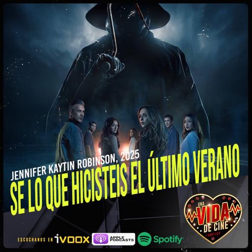 Ep. 41 - Se lo que hicisteis el último verano (2025)