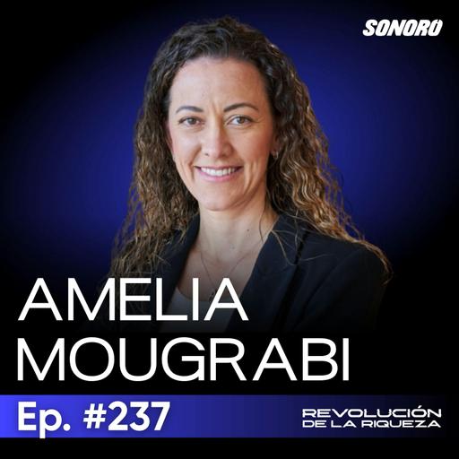 237.Cómo reprogramar tu mente y tu cuerpo para una vida más saludable: con Amelia Mougrabi