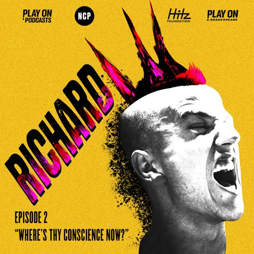 Richard III - Episode 2 - Where Is Thy Conscience Now?
