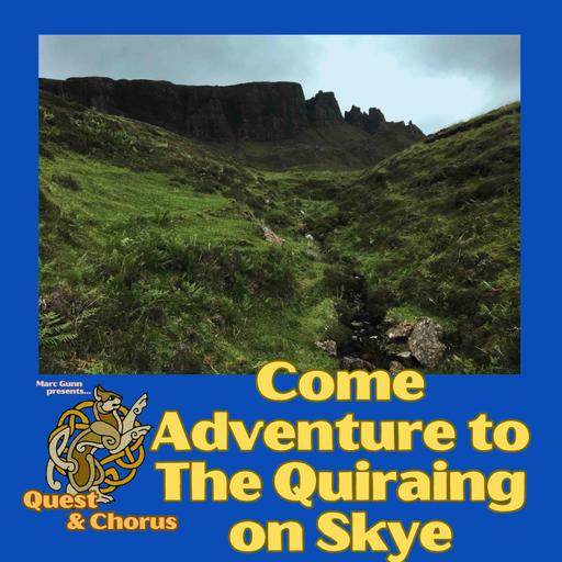 Quest & Chorus Ep. 4: Come Adventure to The Quiraing on Skye (special feat: Folk Songs & Stories #308)