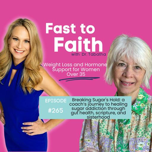 #265 Breaking Sugar's Hold: a coach’s journey to healing sugar addiction through gut health, scripture, and sisterhood