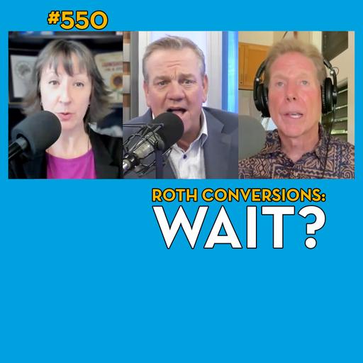 Is Your Roth Conversion Timing All Wrong? (Financial Blunders) - 550