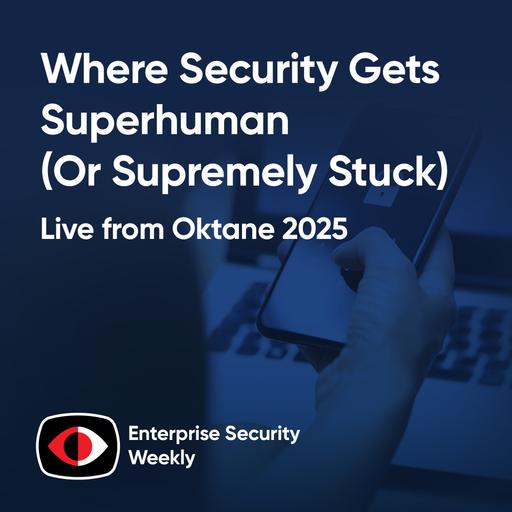 AI & IAM: Where Security Gets Superhuman (Or Supremely Stuck) - Dor Fledel, Alexander Makarov, Aaron Parecki, Heather Ceylan, Matt Immler, Nitin Raina - ESW #427
