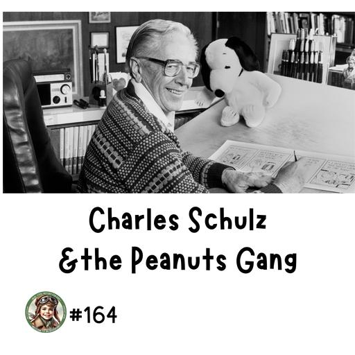 Charles Schulz and the Peanut Gang (a special episode for Liam Martin)