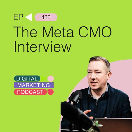 The Meta CMO Interview - Digital Marketing Measurement, AI & Why the Basics Still Matter