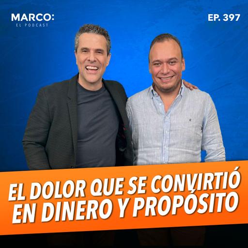 397.- RIQUEZA para TODA la VIDA. Pasos a SEGUIR - Christian Rios y Marco Antonio Regil