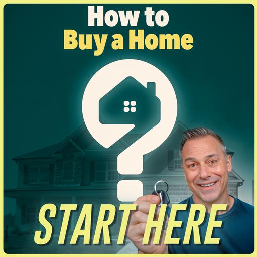 Introduction: How to Buy a Home Starter Series (START HERE)