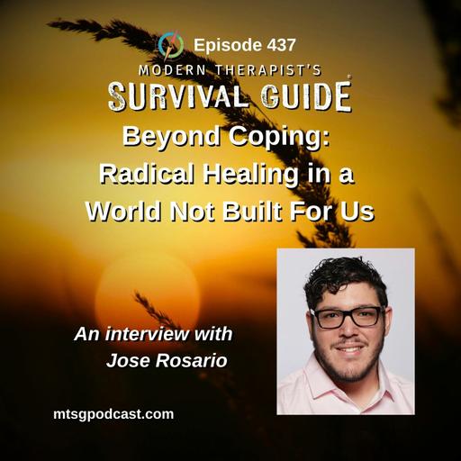 Beyond Coping: Radical Healing in a World Not Built for Us – An Interview with José Rosario