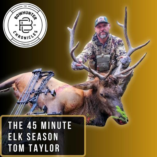 The 45 Minute Montana Bull Elk: Tom Taylor