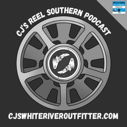 CJ's Reel Southern Podcast #7 | Seasons and Strategies on the White River with Morgan Guss and Matt Millner