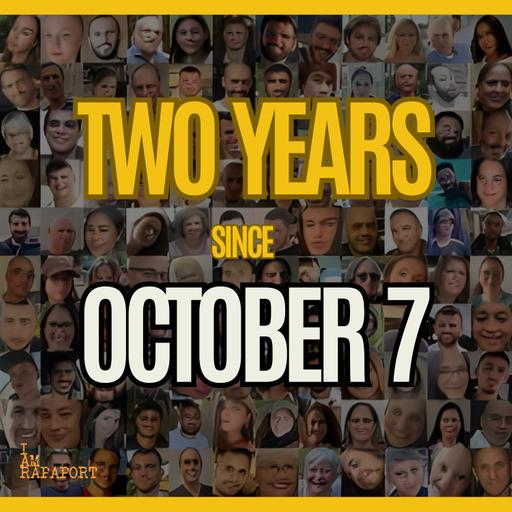 EP 1,248 - TWO YEARS SINCE OCTOBER 7TH & SEEING THE VIOLENCE WITH MY OWN EYES/GRETA THUNBERG & THE FAILED FLOTILLA FREAKS/SEEING THE SMASHING MACHINE