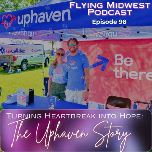 Episode 98 - Turning Heartbreak into Hope: The Uphaven Story