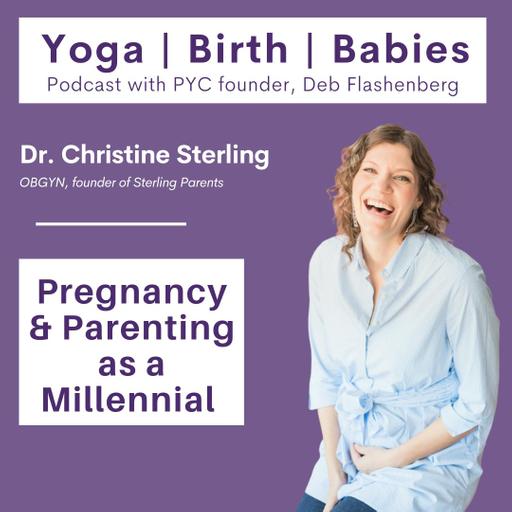 Pregnancy and Parenting as a Millennial with Dr. Christine Sterling [Revisited!]