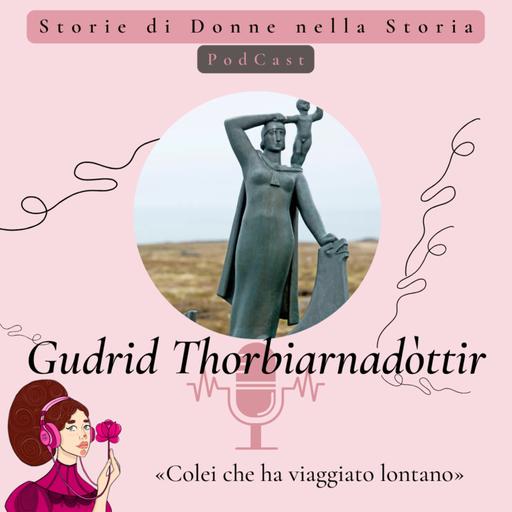 Gudrid Thorbiarnadòttir (fine IX secolo d.C.)