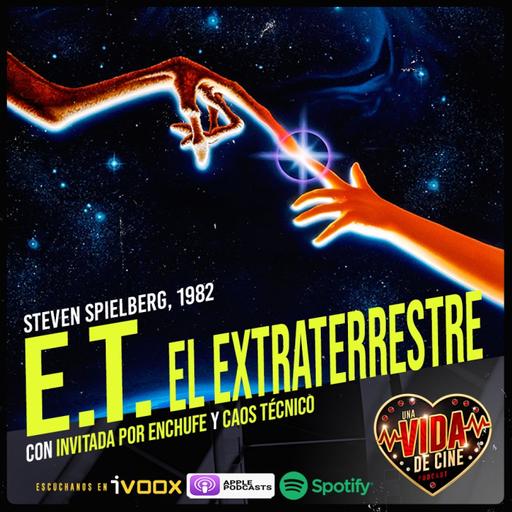 Ep. 42- E.T. El Extraterrestre