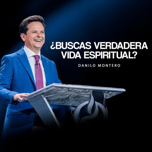 La clave para una verdadera vida espiritual (no es religión) - Danilo Montero | Prédicas Cristianas 2025