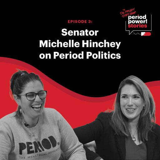Period Power Stories: Senator Michelle Hinchey on Period Politics