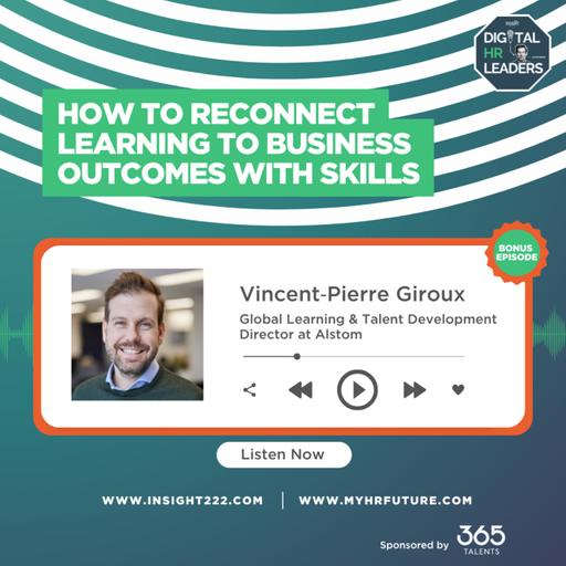 How to Reconnect Learning to Business Outcomes with Skills (an Interview with Vincent-Pierre Giroux)