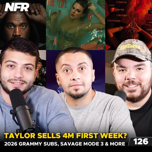 Taylor Sells 4M First Week? 2026 Grammy Submissions, Savage Mode III, Ye & Mike Dean| Not For Radio