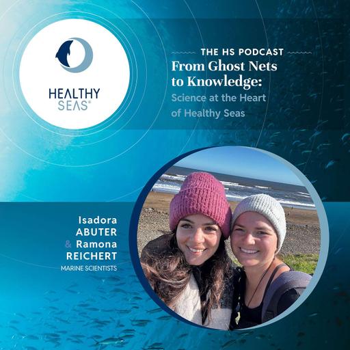 From Ghost Nets to Knowledge: Science at the Heart of Healthy Seas