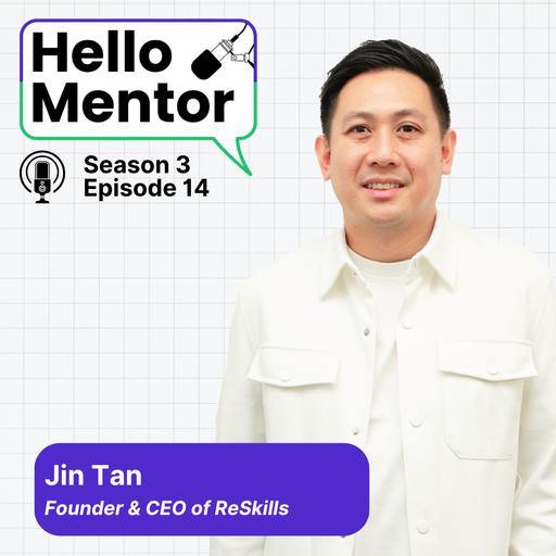 S3, E14 | How Jin Tan, CEO of Reskills Is Opening Doors to Education Globally
