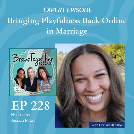 EXPERT: Bringing Playfulness Back Online in Marriage with Chrissy Barlahan