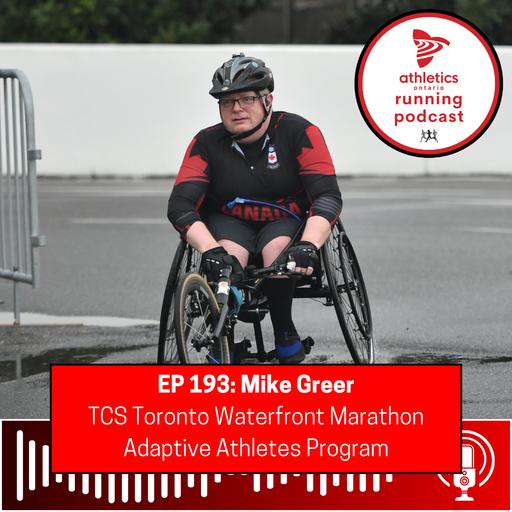 EP 193: Mike Greer - TCS Toronto Waterfront Marathon's Adaptive Athletes Program