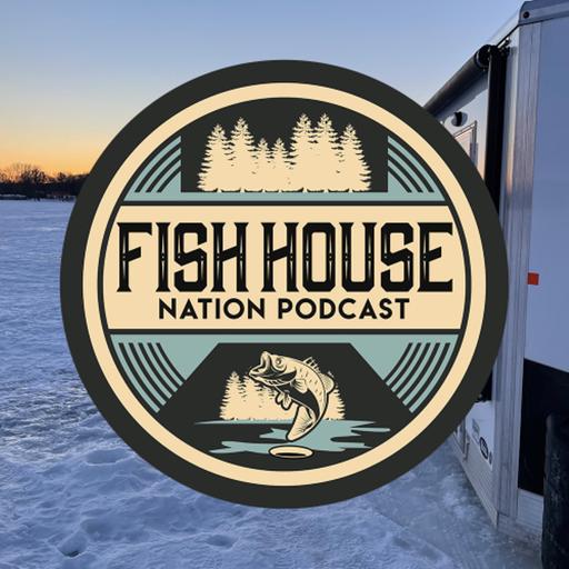 Laughs, Lessons, and Stories from the Ice - Fish House Nation Podcast Episode 204