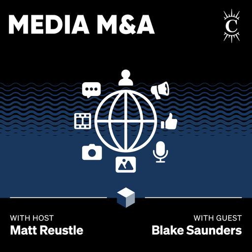 Media M&A - [Business Breakdowns, EP.230]
