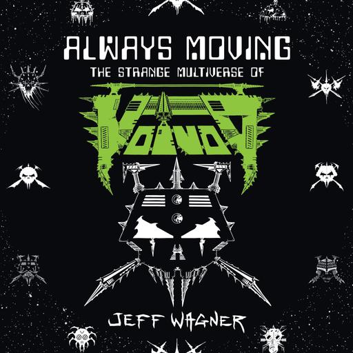 Episode 100 [RELAUNCH] – VOIVOD is the Engine That Powers Us