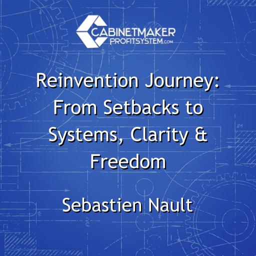 Reinvention Journey: From Setbacks to Systems, Clarity & Freedom with Sebastien Nault