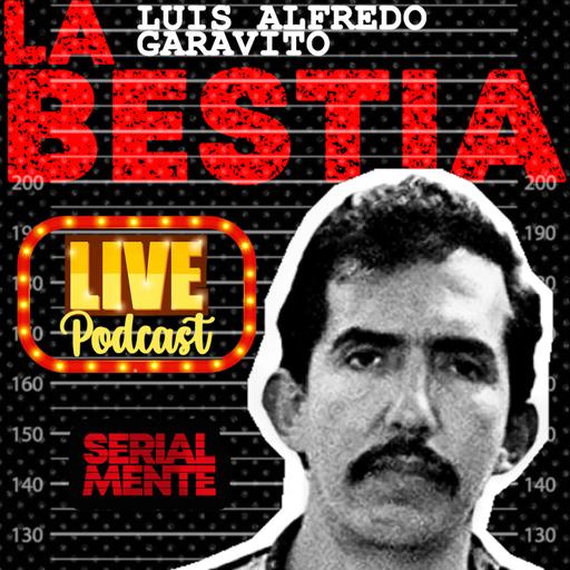 Serialmente EN VIVO: Luis Alfredo Garavito | La Bestia