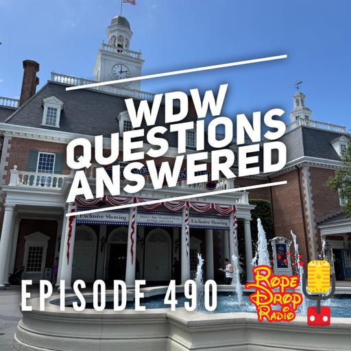 RDR 491: WDW Questions Answered! Rope Drop Radio Listener Q&A