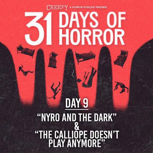 Day 9 - Nyro and the Dark & The Calliope Doesn't Play Anymore