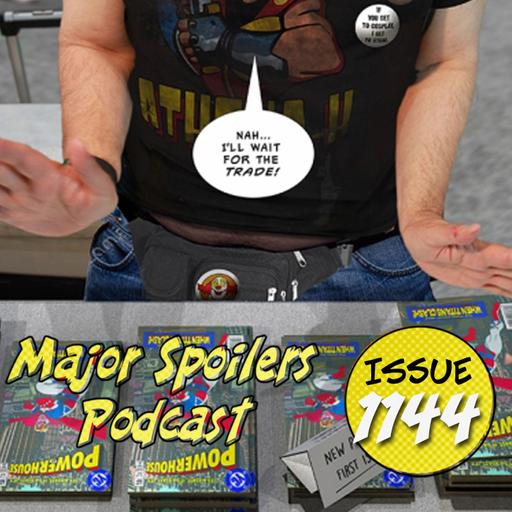 Major Spoilers Podcast #1144: Hey, Kids! Comics!