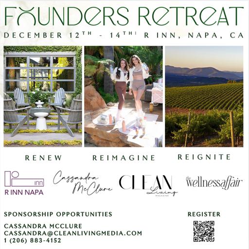 The Clean Living Founder Retreat: Napa Valley 2025 – Where Clean Luxury Meets Conscious Leadership