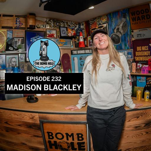 Madison Blackley | The Bomb Hole Episode 232