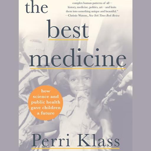 The 100-Year Turnaround in Child Survival with Perri Klass, MD