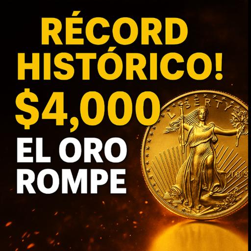 ¡Récord histórico! El oro rompe los 4,000 dólares y nadie quiere quedarse fuera. Acción: AMD | Newsletter 6-10 OCT 25