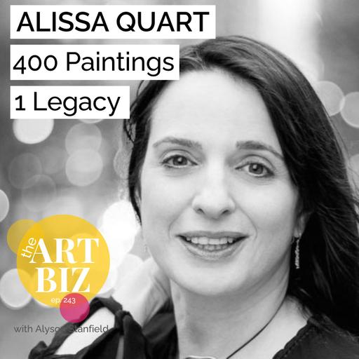 What to Do With 400 Paintings: Artist Legacy and Economic Reality with Alissa Quart (243)