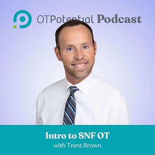 #115 Intro to SNF OT with Trent Brown