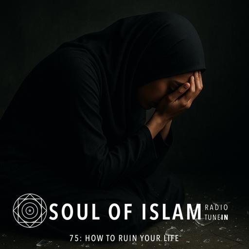 75 | How to Ruin Your Life