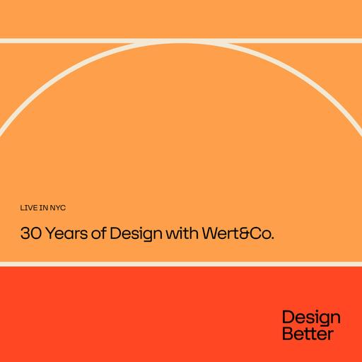 Bonus Episode: 30 years of design with Wert&Co, live in NYC featuring Paola Antonelli, Mark Wilson,Kate Aronowitz, Mike Davidson, and Meaghan Choi