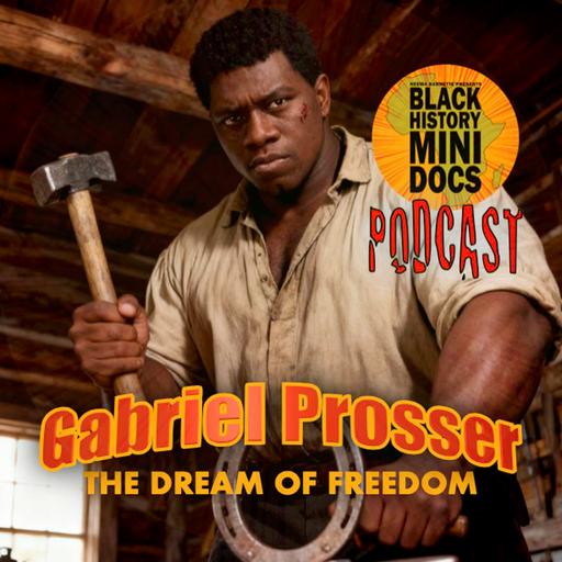 Gabriel Prosser: The Dream of Freedom